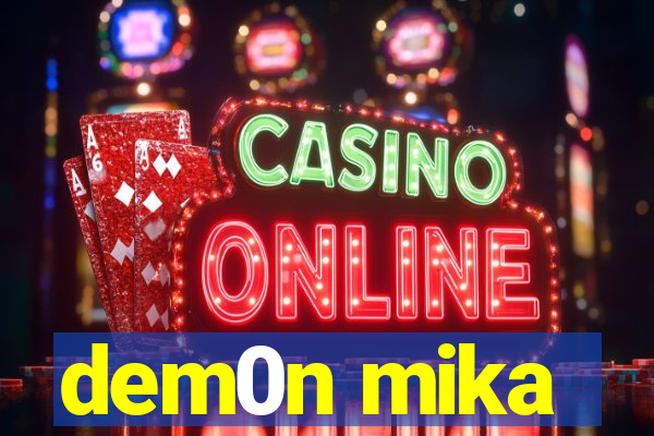 dem0n mika